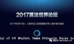 Unlocking the Potential of IM Wallet: Your Ultimate Guide to